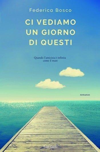 Recensione di Ci vediamo un giorno di questi di Federica Bosco