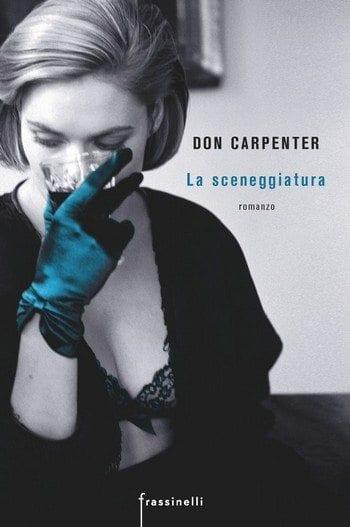 La sceneggiatura di Don Carpenter La sceneggiatura di Don Carpenter