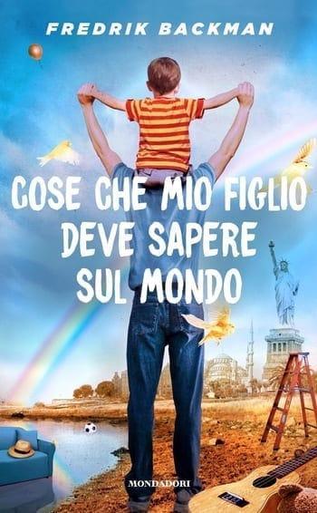 Recensione di Cose che mio figlio deve sapere sul mondo di Fredrik Backman