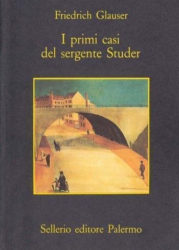 Recensione di I primi casi del sergente Studer di Friedrich Glauser