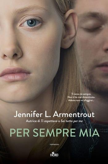 Per sempre mia di Jennifer L. Armentrout Per sempre mia di Jennifer L. Armentrout