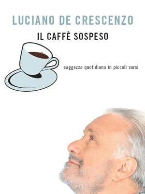 caffè sospeso. de crescenzo