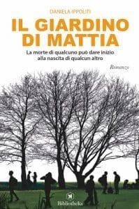 In libreria “Il giardino di Mattia” il primo romanzo di Daniela Ippoliti