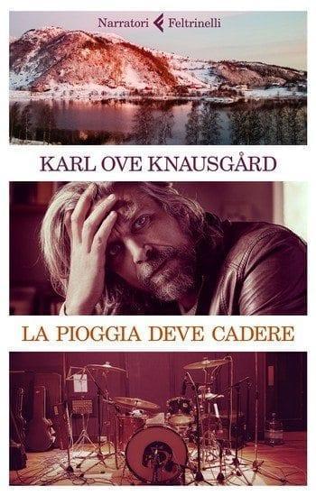 Recensione di La pioggia deve cadere di Karl Ove Knausgård Recensione di La pioggia deve cadere di Karl Ove Knausgård