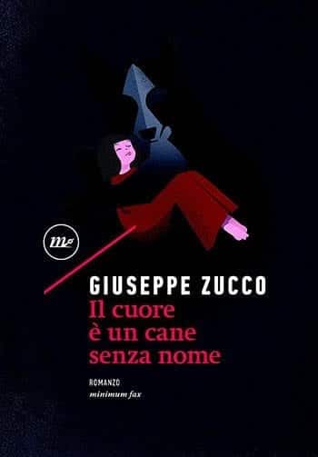 Recensione di Il cuore è un cane senza nome di Giuseppe Zucco