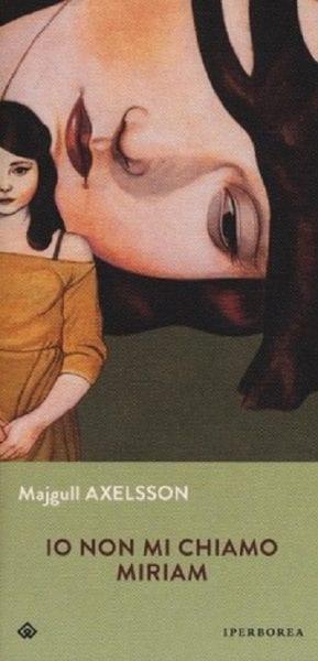 Recensione di Io non mi chiamo Miriam di Majgull Axelsson Recensione di Io non mi chiamo Miriam di Majgull Axelsson
