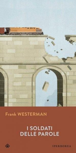 I soldati delle parole di Frank Westerman I soldati delle parole di Frank Westerman