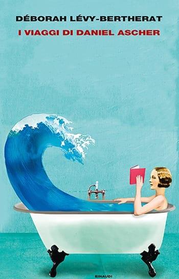 Recensione di I viaggi di Daniel Ascher di Déborah Lévy-Bertherat Recensione di I viaggi di Daniel Ascher di Déborah Lévy-Bertherat