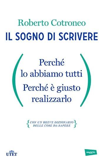 Recensione di Il sogno di scrivere di Roberto Cotroneo