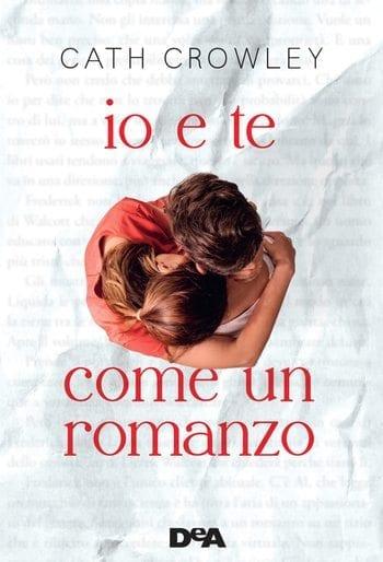 Io e te come un romanzo di Cath Crowley Io e te come un romanzo di Cath Crowley