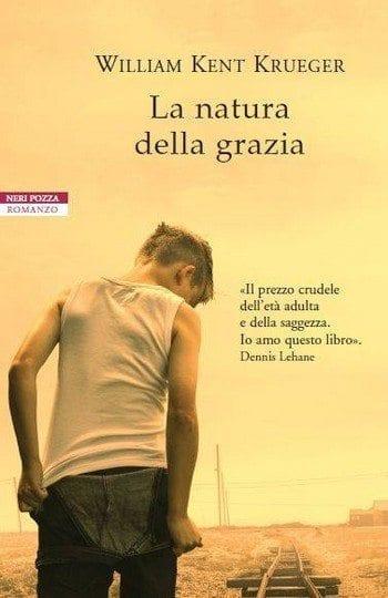 La natura della grazia di William Kent Krueger La natura della grazia di William Kent Krueger