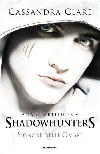 Signore delle Ombre di Cassandra Clare Signore delle Ombre di Cassandra Clare