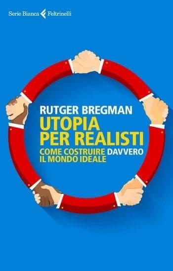 Utopia per realisti di Rutger Bregman