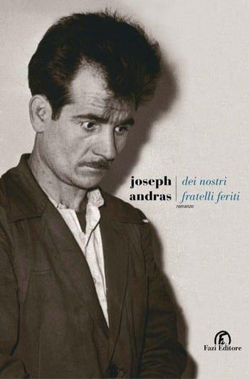 Dei nostri fratelli feriti di Joseph Andras Dei nostri fratelli feriti di Joseph Andras