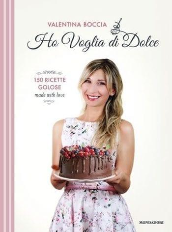 Ho voglia di dolce Valentina Boccia Ho voglia di dolce Valentina Boccia