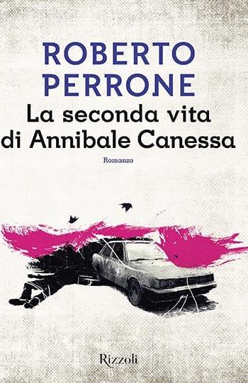 Recensione di La seconda vita di Annibale Canessa di Roberto Perrone Recensione di La seconda vita di Annibale Canessa di Roberto Perrone
