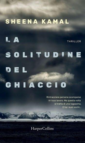 La solitudine del ghiaccio di Sheena Kamal La solitudine del ghiaccio di Sheena Kamal