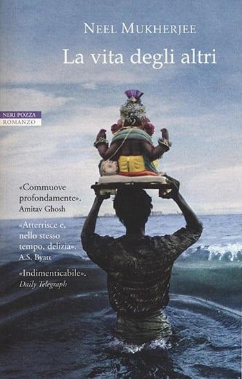 Recensione di La vita degli altri di Neel Mukherjee Recensione di La vita degli altri di Neel Mukherjee