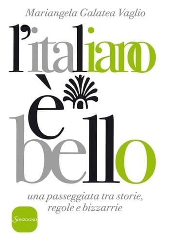 L’italiano è bello di Mariangela Galatea Vaglio L’italiano è bello di Mariangela Galatea Vaglio