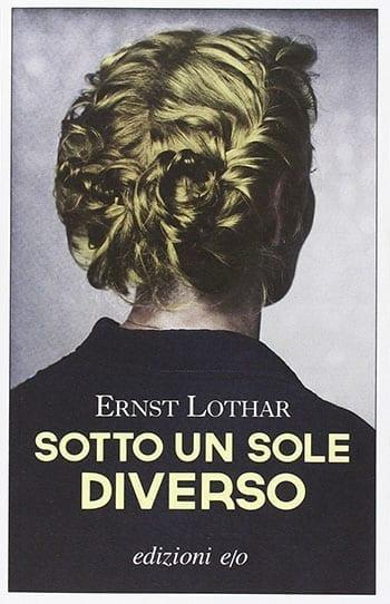 Recensione di Sotto un sole diverso di Ernst Lothar Recensione di Sotto un sole diverso di Ernst Lothar
