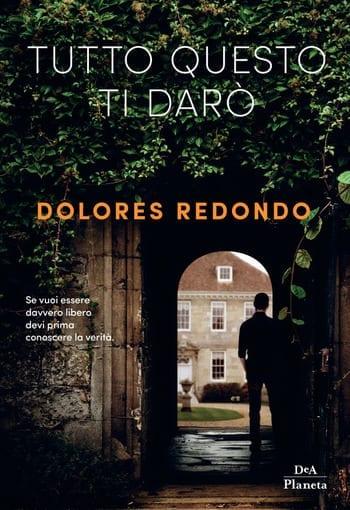 Tutto questo ti darò di Dolores Redondo Tutto questo ti darò di Dolores Redondo