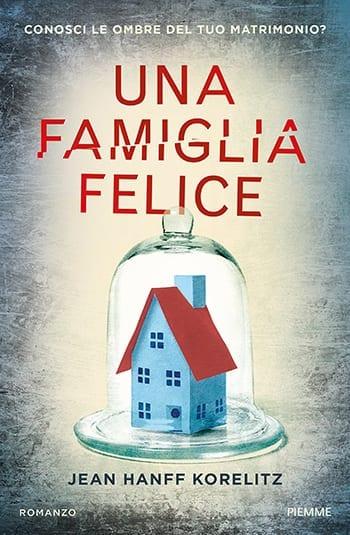 Recensione di Una famiglia felice di Jean Hanff Korelitz Recensione di Una famiglia felice di Jean Hanff Korelitz