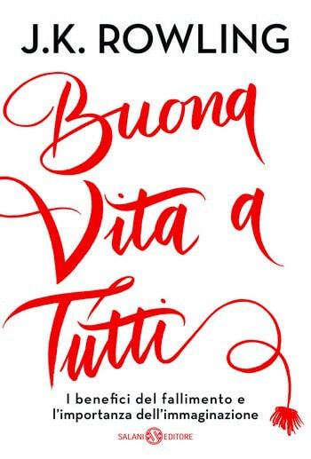 Buona vita a tutti di J. K. Rowling Buona vita a tutti di J. K. Rowling