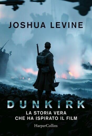 Recensione di Dunkirk di Joshua Levine Recensione di Dunkirk di Joshua Levine