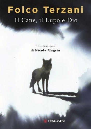 Il Cane, il Lupo e Dio di Folco Terzani