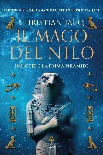 Il mago del Nilo. Imhotep e la prima piramide di Christian Jacq