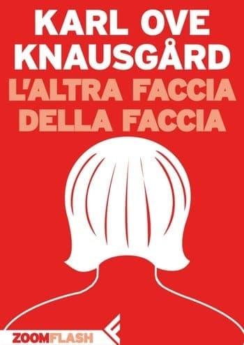 Recensione di L’altra faccia della faccia di Karl Ove Knausgård