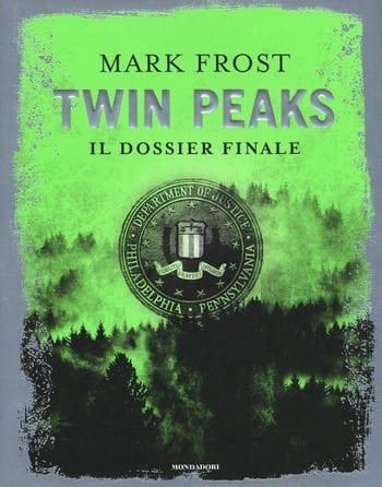 Twin Peaks il dossier finale di Mark Frost Twin Peaks il dossier finale di Mark Frost