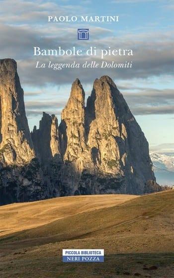 Bambole di pietra. La leggenda delle Dolomiti di Paolo Martini