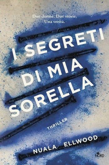 I segreti di mia sorella di Nuala Ellwood