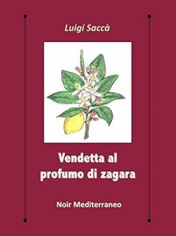 Recensione di Vendetta al profumo di zagara di Luigi Saccà Recensione di Vendetta al profumo di zagara di Luigi Saccà