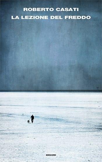 Recensione di La lezione del freddo di Roberto Casati Recensione di La lezione del freddo di Roberto Casati