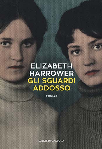 Recensione di Gli sguardi addosso di Elizabeth Harrower Recensione di Gli sguardi addosso di Elizabeth Harrower