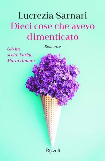 Dieci cose che avevo dimenticato di Lucrezia Sarnari Dieci cose che avevo dimenticato di Lucrezia Sarnari