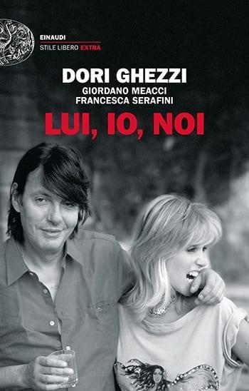 Recensione di Io, lui, noi di Dori Ghezzi, Giordano Meacci, Francesca Serafini Recensione di Io, lui, noi di Dori Ghezzi, Giordano Meacci, Francesca Serafini