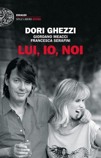 Recensione di Io, lui, noi di Dori Ghezzi, Giordano Meacci, Francesca Serafini