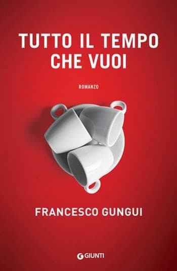 Recensione di Tutto il tempo che vuoi di Francesco Gungui Recensione di Tutto il tempo che vuoi di Francesco Gungui