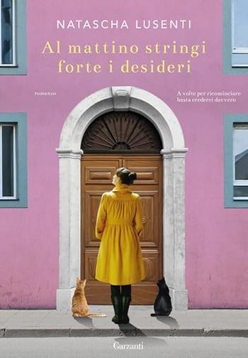 Recensione di Al mattino stringi forte i desideri di Natascha Lusenti Recensione di Al mattino stringi forte i desideri di Natascha Lusenti