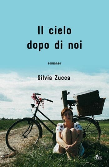 Il cielo dopo di noi di Silvia Zucca