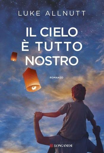 Il cielo è tutto nostro di Luke Allnutt Il cielo è tutto nostro di Luke Allnutt