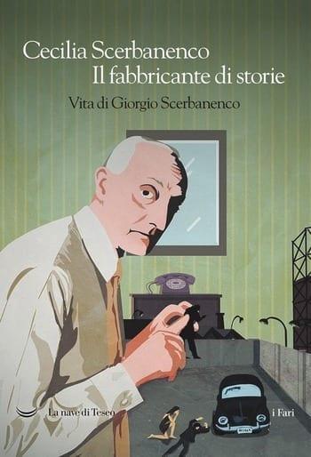 Il fabbricante di storie di Cecilia Scerbanenco Il fabbricante di storie di Cecilia Scerbanenco
