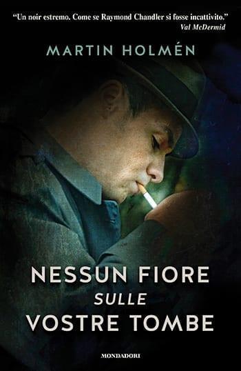 Recensione di Nessun fiore sulle vostre tombe di Martin Holmén