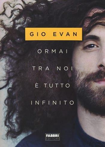 Recensione di Ormai tra noi è tutto infinito di Gio Evan Recensione di Ormai tra noi è tutto infinito di Gio Evan