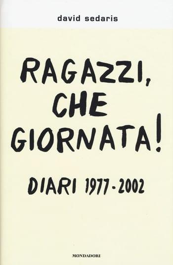 Ragazzi, che giornata! di David Sedaris