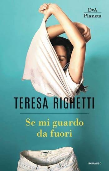 Se mi guardo da fuori di Teresa Righetti Se mi guardo da fuori di Teresa Righetti