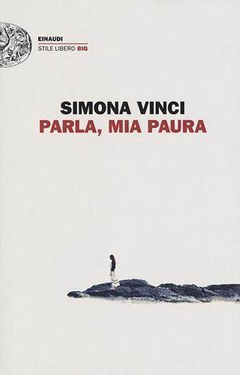 Recensione di Parla, mia paura di Simona Vinci Recensione di Parla, mia paura di Simona Vinci